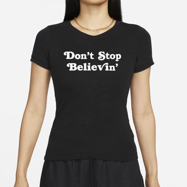 Don’T Stop Believin’ Det T-Shirts