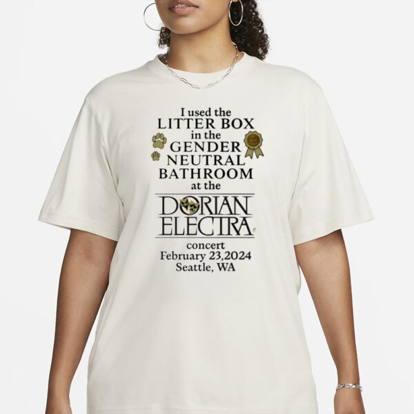 Dorian Electra I Used The Litter Box In The Gender Neutral Bathroom T-Shirt3