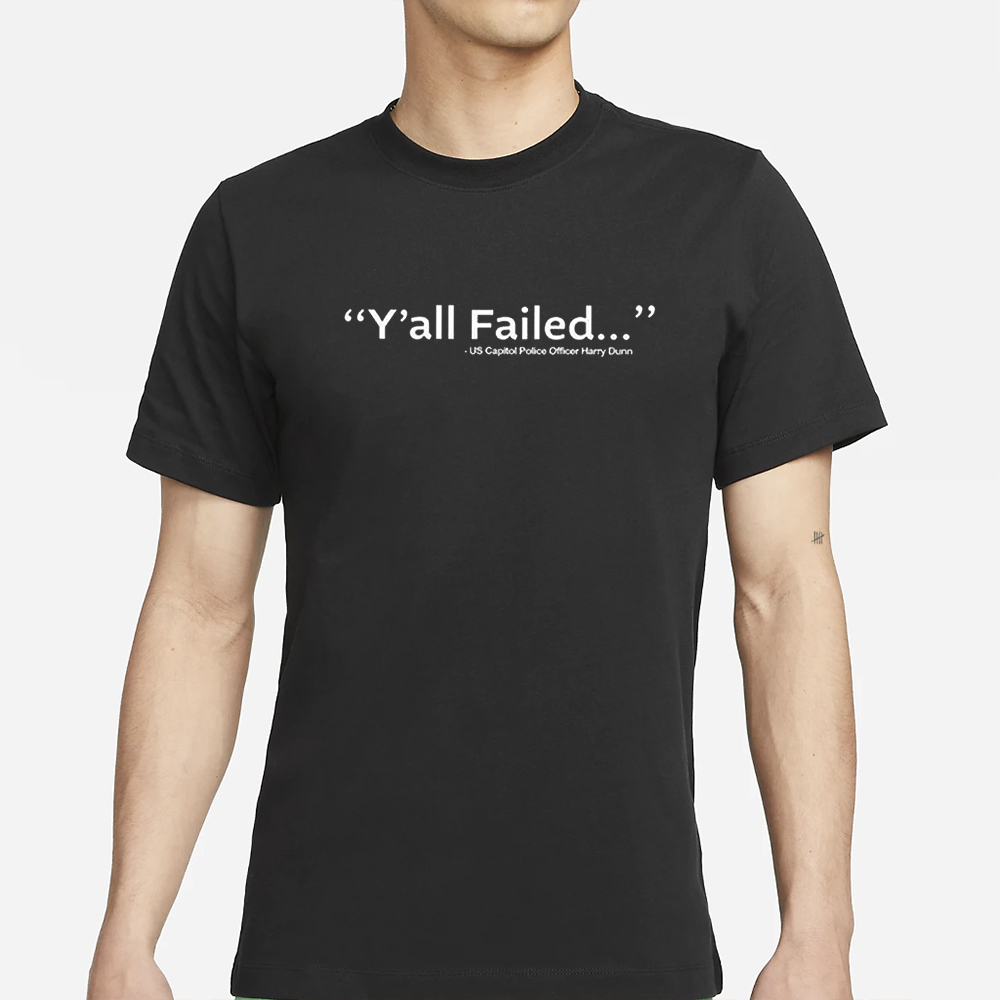 Harry Dunn Y’all Failed T-Shirt 4 Harry Dunn Y’all Failed T-Shirt