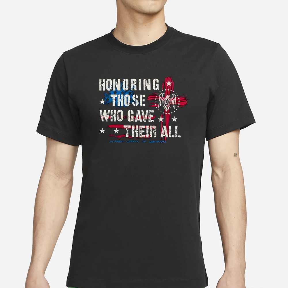 Honoring Those Who Gave Their All T-Shirt 4 Honoring Those Who Gave Their All T-Shirt