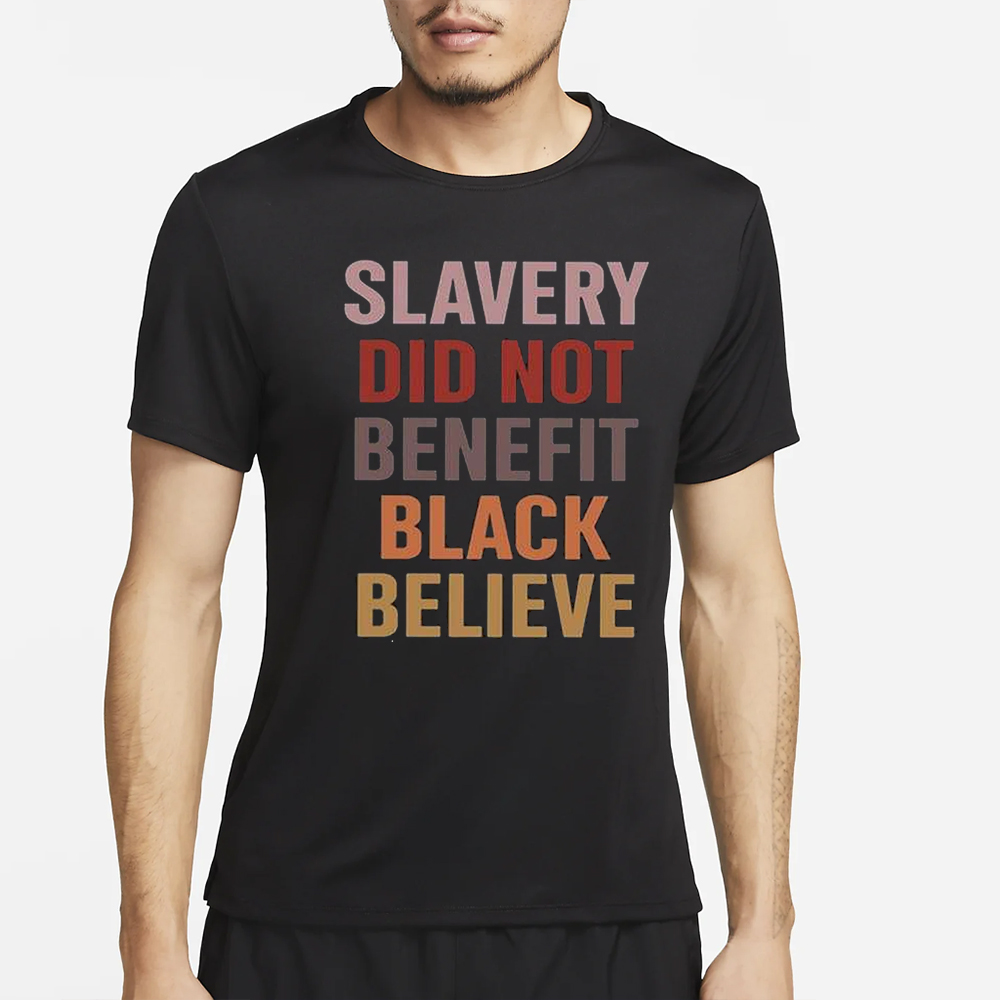 Howard-John Wesley Slavery Did Not Benefit Black Believe T-Shirt 4 Howard-John Wesley Slavery Did Not Benefit Black Believe T-Shirt2