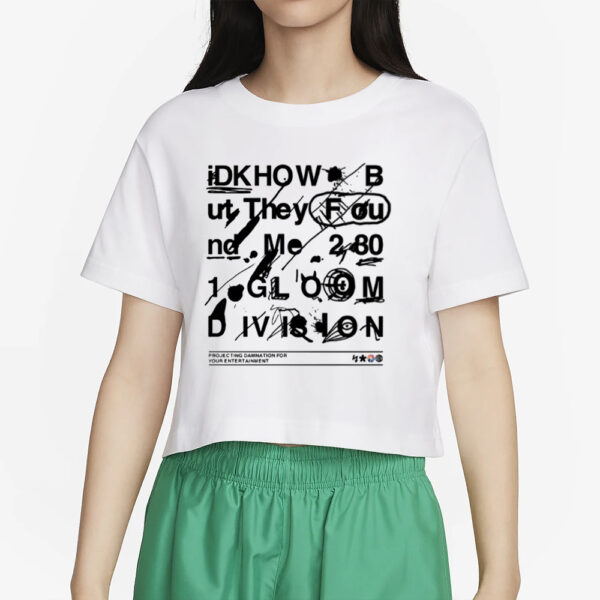 Idkhow They Found Me Gloom Division Doodle T-Shirt2