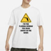I'm The Florida Woman You Read About In The News T-Shirt