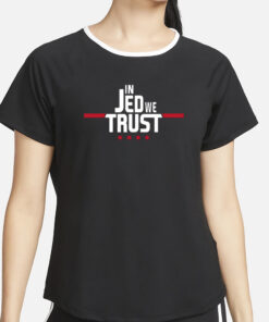 In Jed We Trust T-Shirt2