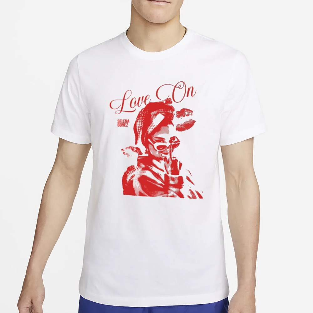 Love On Selena Gomez T-Shirt 4 Love On Selena Gomez T-Shirt2