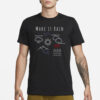Make It Rain Precipitation Evaporation Condensation T-Shirt1