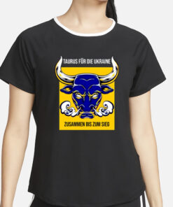 Mastrackzi Wearing Taurus Fur Die Ukraine Zusammen Bis Zum Sieg T-Shirt4