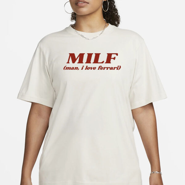Milf Man I Love Ferrari T-Shirt3