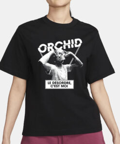 Orchid Le Désordre C'est Moi Shirt1