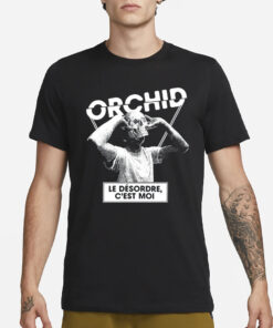 Orchid Le Désordre C'est Moi T-Shirt3