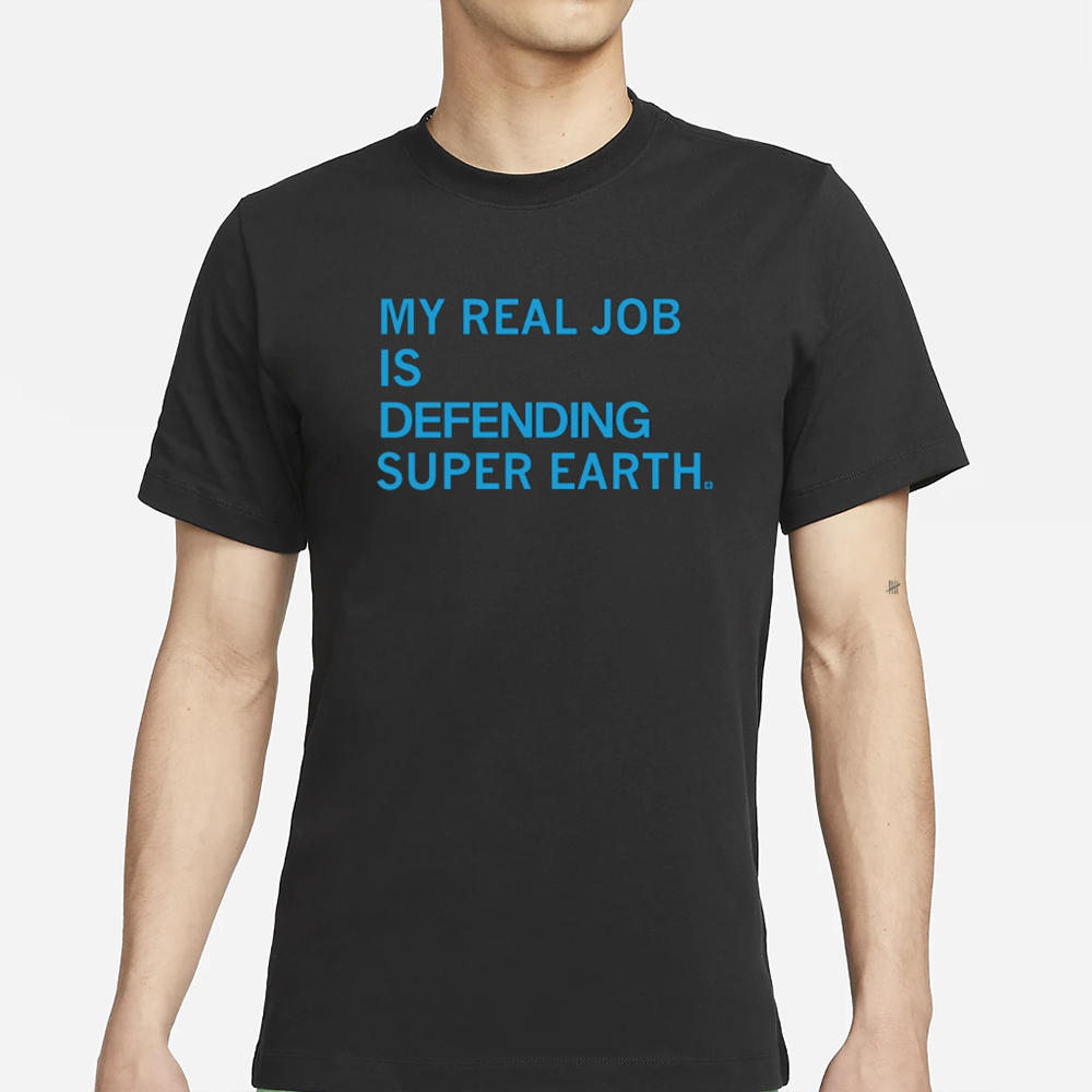 Raygunsite My Real Job Is Defending Super Earth T-Shirt 4 Raygunsite My Real Job Is Defending Super Earth T-Shirt
