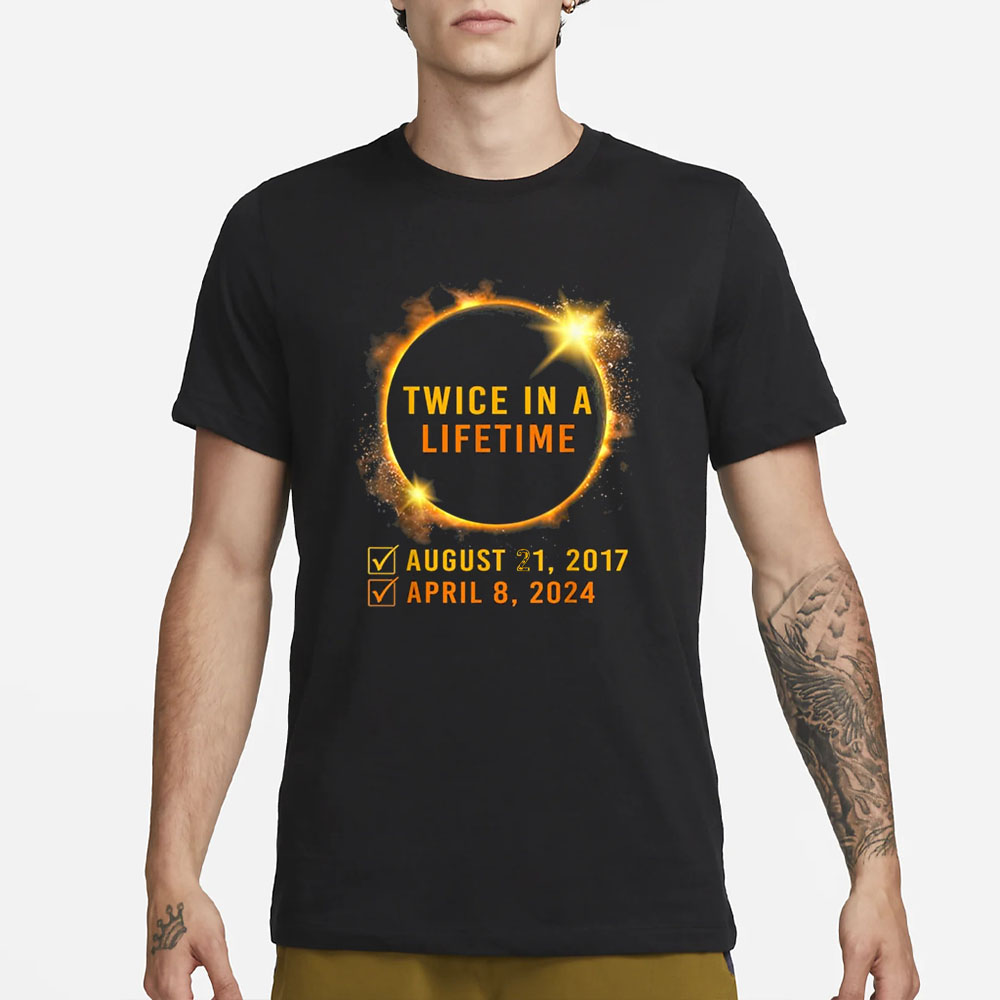 Solar Eclipse Shirt Twice in Lifetime 2024 Solar Eclipse T-Shirt 4 Solar Eclipse Shirt Twice in Lifetime 2024 Solar Eclipse T-Shirt1