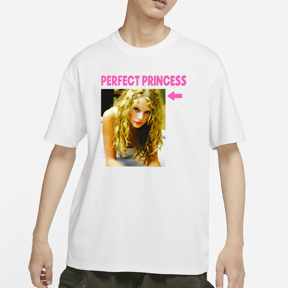 Taylor Swift Perfect Princess T-Shirt 4 Taylor Swift Perfect Princess T-Shirt