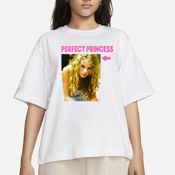 Taylor Swift Perfect Princess T-Shirts