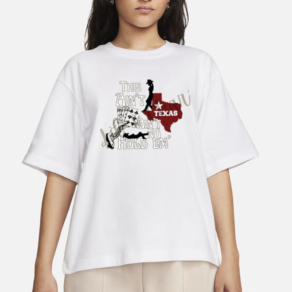 This Aint Texas Aint No Hold Em Beyonce New Song T-Shirts