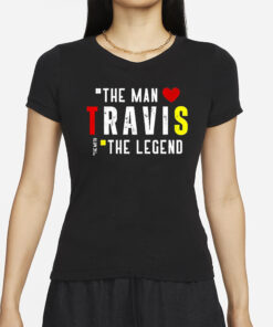 Travis The Man The Legend The Myth T-Shirt
