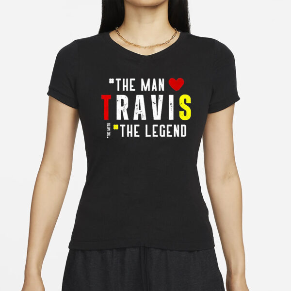 Travis The Man The Legend The Myth T-Shirt