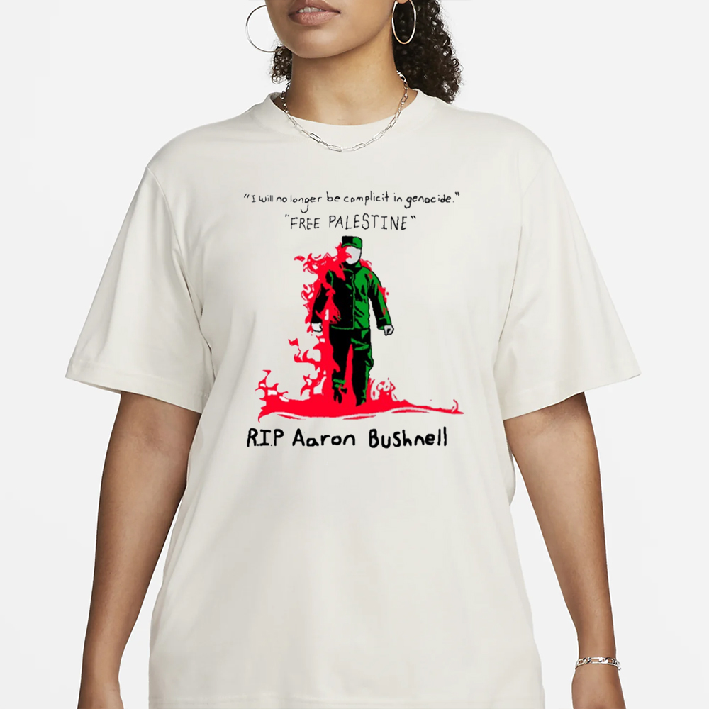 Tunrevealed08 I Will No Longer Be Complicit In Genocide Free Palestine Rip Aaron Bushnell T-Shirt 4 Tunrevealed08 I Will No Longer Be Complicit In Genocide Free Palestine Rip Aaron Bushnell T-Shirt1