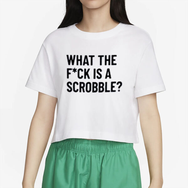 What The Fuck Is A Scrobble T-Shirt2