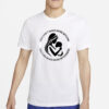 You Can't Make More Bitcoin You Can Make More Bitcoiners T-Shirt2