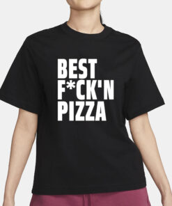 Alexa Best Fuck'n Pizza T-Shirt1