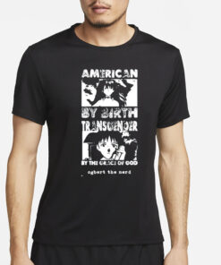 American By Birth Transgender By The Grace Of God T-Shirt4