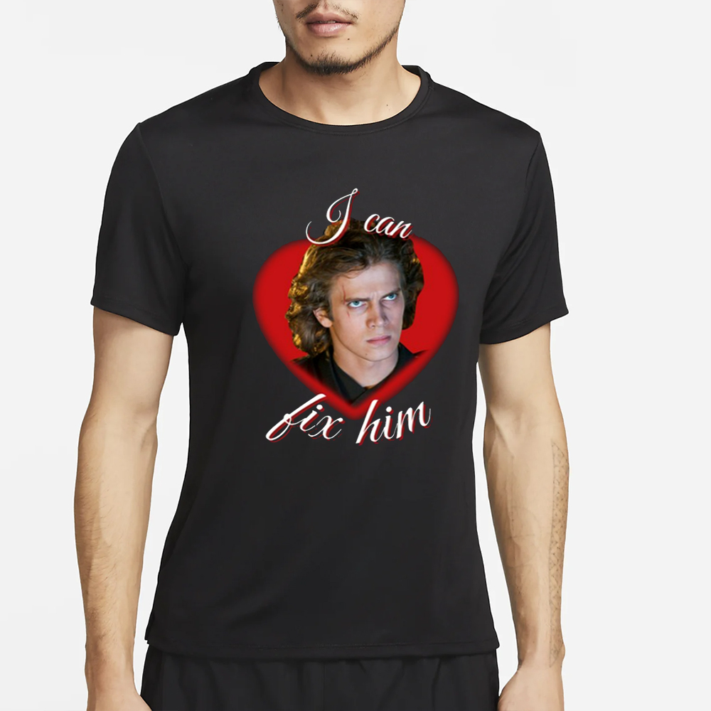 Anakin Skywalker I Can Fix Him T-Shirt 4 Anakin Skywalker I Can Fix Him T-Shirt2