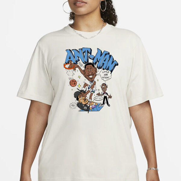 Anthony Ant-Man Little Ass Nigga T-Shirt3