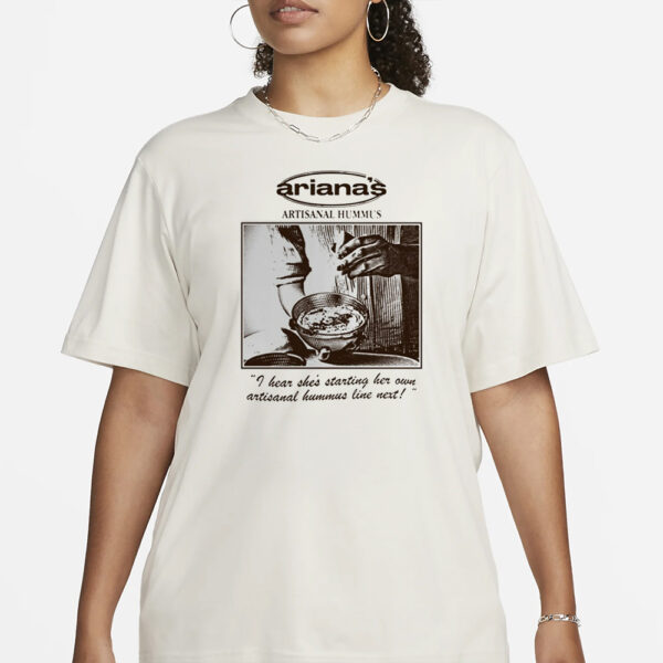 Ariana's Artisanal Hummus T-Shirt3