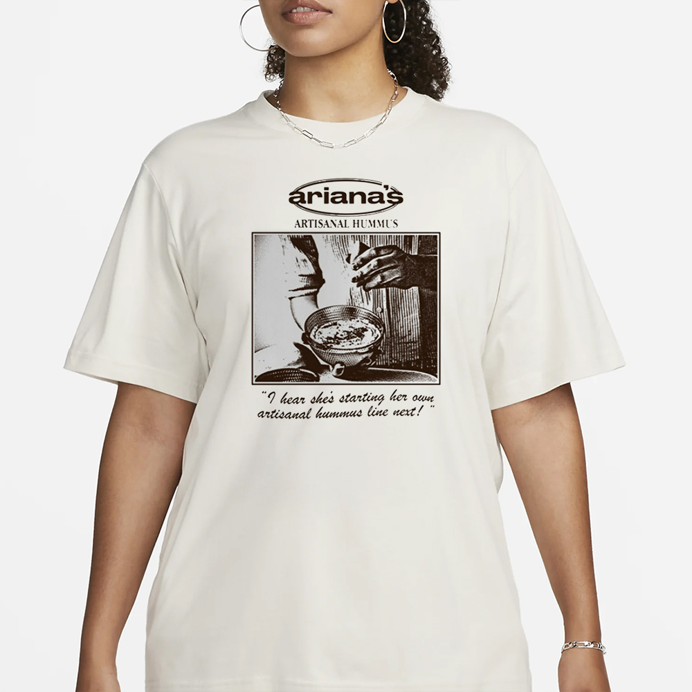Ariana's Artisanal Hummus T-Shirt 4 Ariana's Artisanal Hummus T-Shirt3