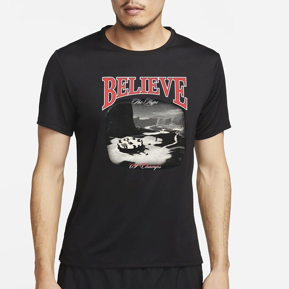 Believe The Hype 09 Champs T-Shirt 4 Believe The Hype 09 Champs T-Shirt2