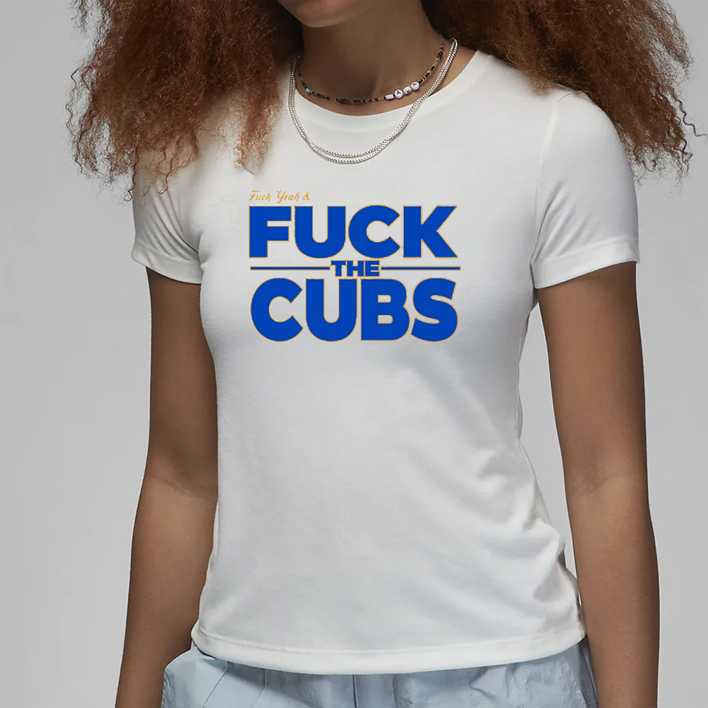Bigroninjersey Fuck Yeah And Fuck The Cubs T-Shirt 4 Bigroninjersey Fuck Yeah And Fuck The Cubs T-Shirt1