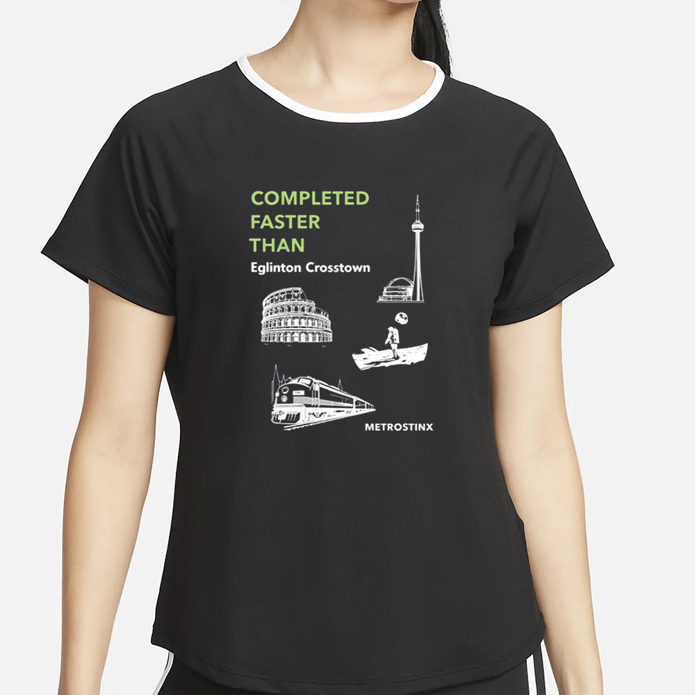 Completed Faster Than Eglinton Crosstown Metrostinx T-Shirt4