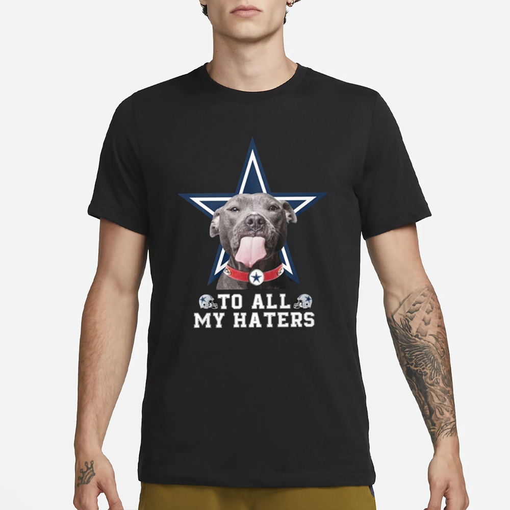 Cowboys To All My Haters T-Shirt 4 Cowboys To All My Haters T-Shirt1
