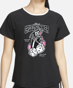 Cruel Summer Devils Roll The Dice Angels Roll Your Eyes T-Shirt2