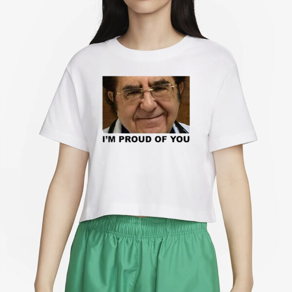 Dr. Now I’m Proud Of You T-Shirt54
