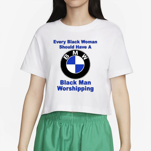 Drake Every Black Woman Should Have A Black Man Worshipping T-Shirt2