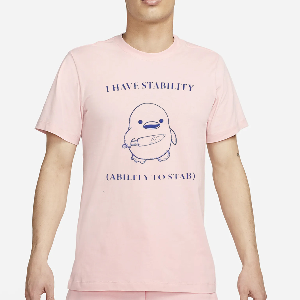Duck Knife I Have Stability Ability To Stab T-Shirt 4 Duck Knife I Have Stability Ability To Stab T-Shirt2