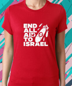 End All Aid To Israel T-Shirt1