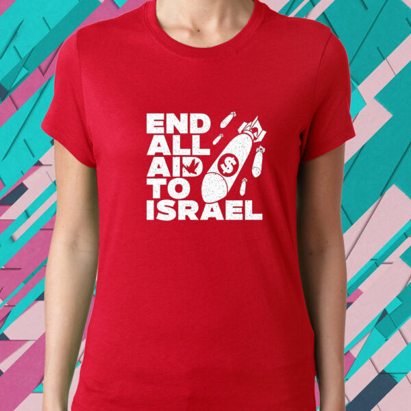 End All Aid To Israel T-Shirt1