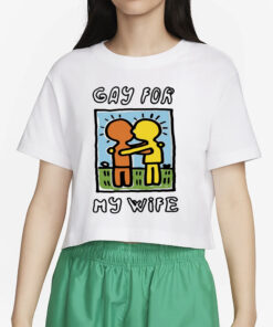 Gay For My Wife T-Shirt4