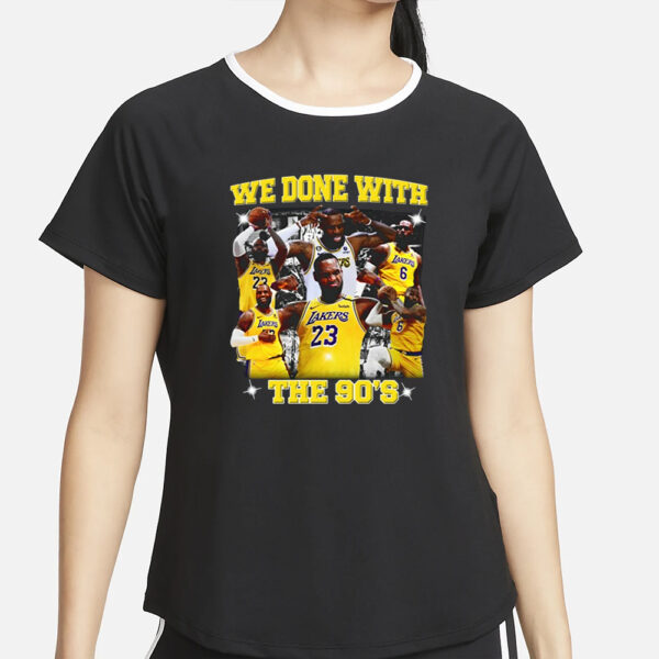 Goofy Garms We Done With The 90'S T-Shirt4