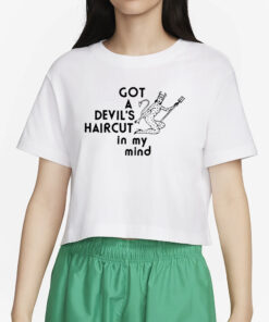 Got A Devil's Haircyt In My Mind T-Shirt2