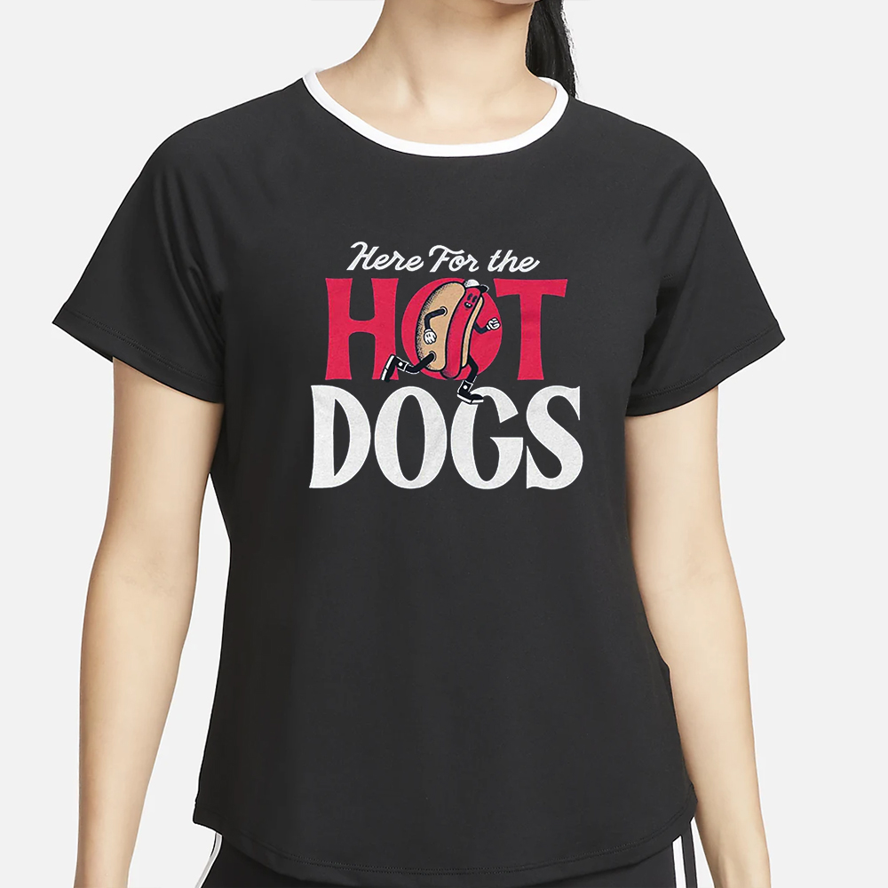 Here For The Hot Dogs T Shirt4