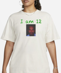 I Am 12 T-Shirt3