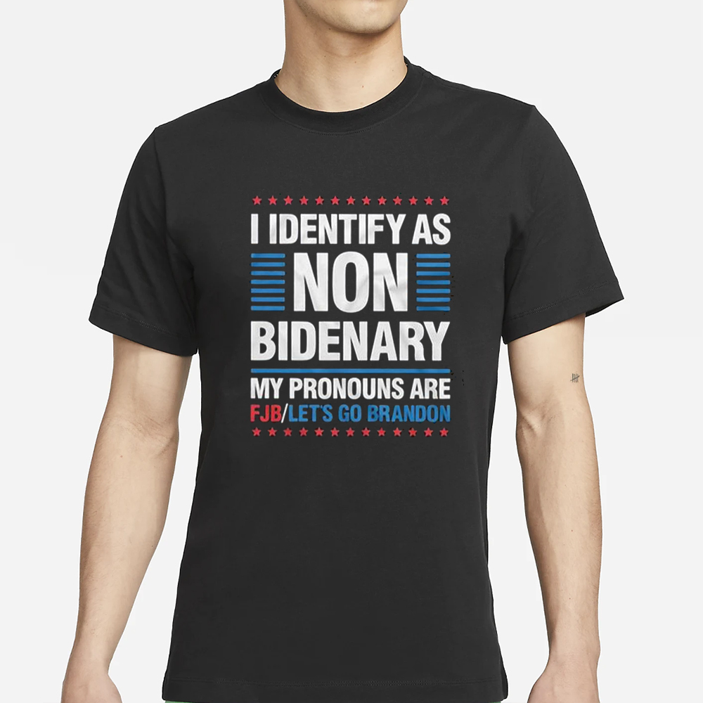 I Identify As Non Bidenary My Pronouns Are PJB Let’s Go Brandon T-Shirt 4 I Identify As Non Bidenary My Pronouns Are PJB Let’s Go Brandon T-Shirt2
