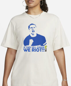 If They Sell Conor We Riot T-Shirt1