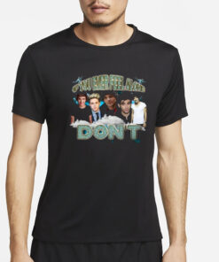 If You Ever Feel Alone Don’t T-Shirt4