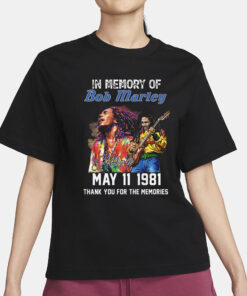 In Memory Of Bob Marley May 11 1981 Thank You For The Memories T-Shirt1