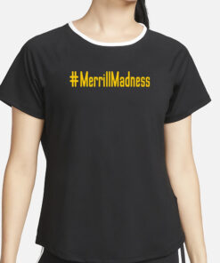 J Merrill #Merrillmadness T-Shirt5